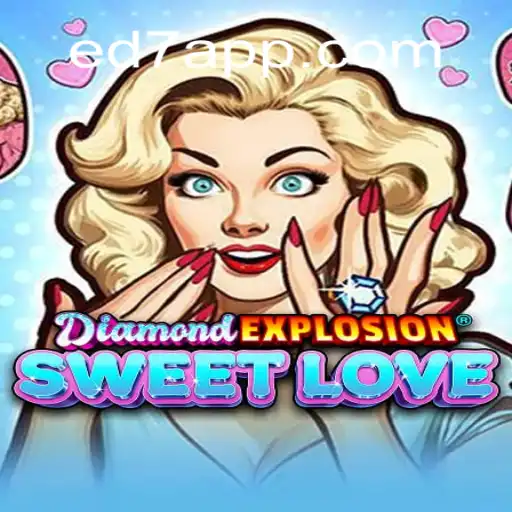 Discover the Thrills of DiamondExplosionSweetLove on ED7.BET Platform