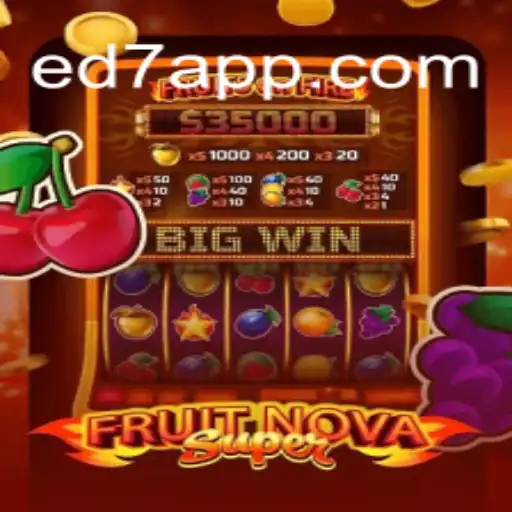 Exploring the Thrills of FruitNovaSuper on ED7.BET Platform: The Official Slots Experience in Brazil