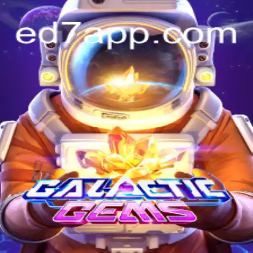 Exploring GalacticGems: A Stellar Game on ED7.BET Platform-Oficial Slots Brasil